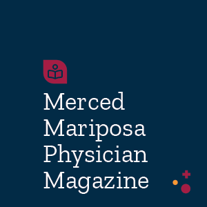 Merced Mariposa Physician Magazine